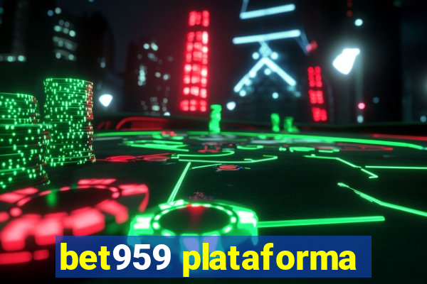 bet959 plataforma